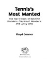 Tennis's Most Wanted™ (eBook): The Top 10 Book of Baseline Blunders, Clay Court Wonders, and Lucky Lobs